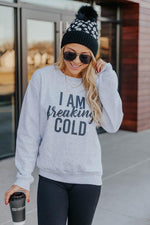 Load image into Gallery viewer, I Am Freaking Cold Graphic Sweatshirt
