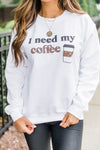 I Need My Coffee White Graphic Sweatshirt