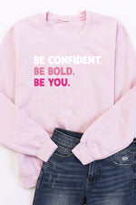 Load image into Gallery viewer, Be Confident, Be Bold, Be You Graphic Sweatshirt
