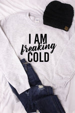 Ladda upp bild till gallerivisning, I Am Freaking Cold Graphic Sweatshirt
